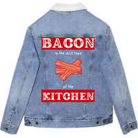 Bacon Is The Duct Tape Of The Kitchen Funny Bbq De Unisex Sherpa-lined Denim Jacket | Artistshot