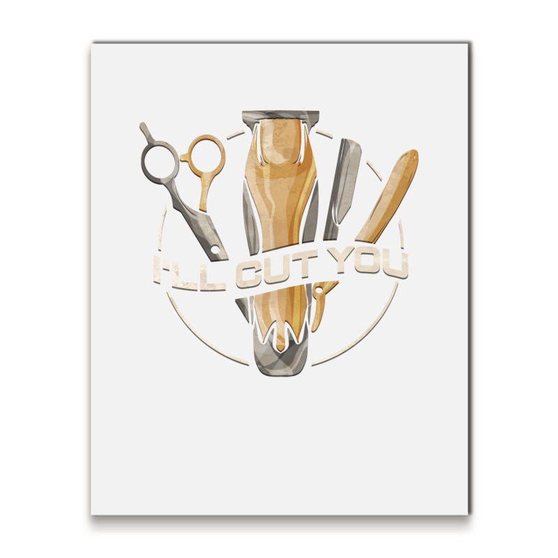 Hairdresser Ill Cut You Barber Hairstylist Music Metal Print Vertical | Artistshot