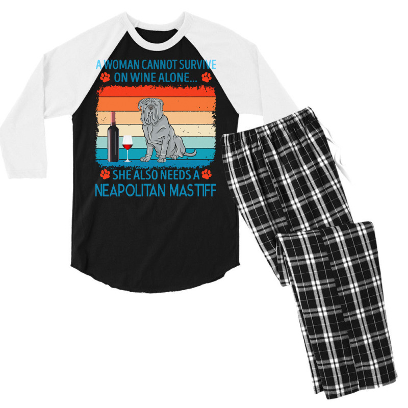 Neapolitan Mastiff T  Shirt A Woman Cannot Survive On Wine Alone She A Men's 3/4 Sleeve Pajama Set by jakayla01556 | Artistshot