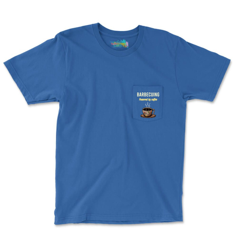 Barbecuing Fueled By Coffee Barbecue Bbq Party Foo Pocket T-Shirt by strosesimonsf | Artistshot