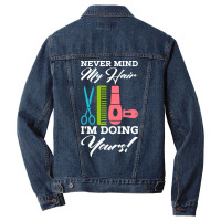 Never Mind My Hair Im Doing Yours Men Denim Jacket | Artistshot