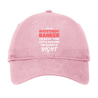 Im An Investment Banker To Save Time Lets Assume I Adjustable Cap | Artistshot