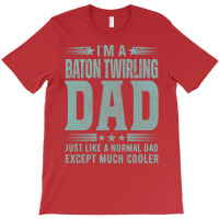 Baton Twirling Dadbirthday Gift Fathers Day Presen T-shirt | Artistshot