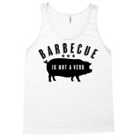 Barbecue Is Not A Verb Funny Southern Food Pork Bb Tank Top | Artistshot