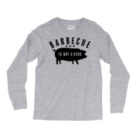 Barbecue Is Not A Verb Funny Southern Food Pork Bb Long Sleeve Shirts | Artistshot