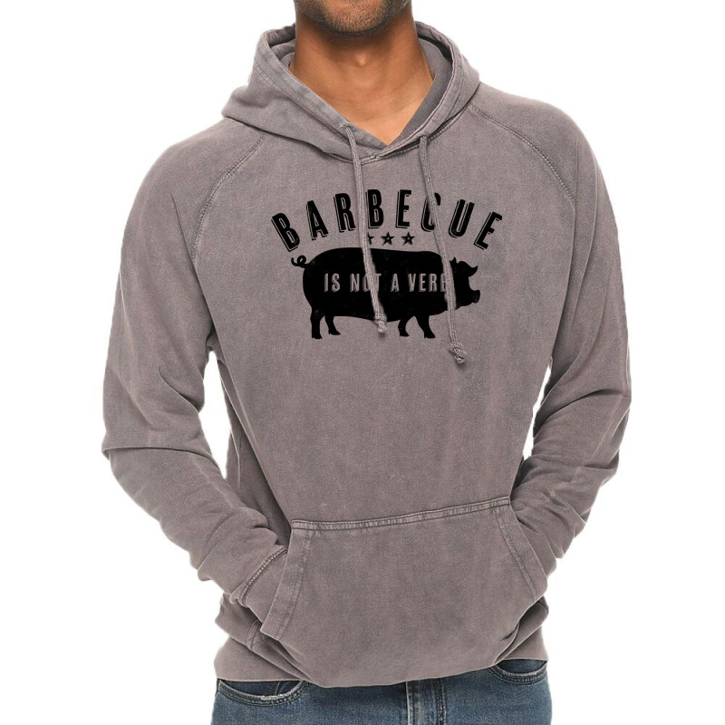 Barbecue Is Not A Verb Funny Southern Food Pork Bb Vintage Hoodie by strosesimonsf | Artistshot