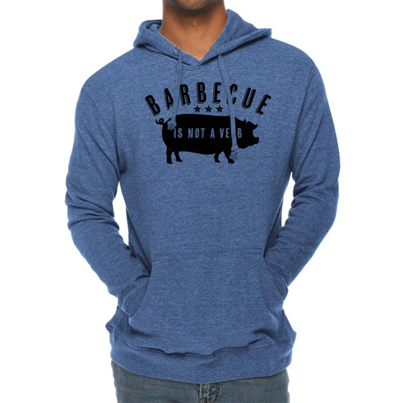 Barbecue Is Not A Verb Funny Southern Food Pork Bb Lightweight Hoodie by strosesimonsf | Artistshot