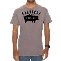 Barbecue Is Not A Verb Funny Southern Food Pork Bb Vintage T-shirt | Artistshot