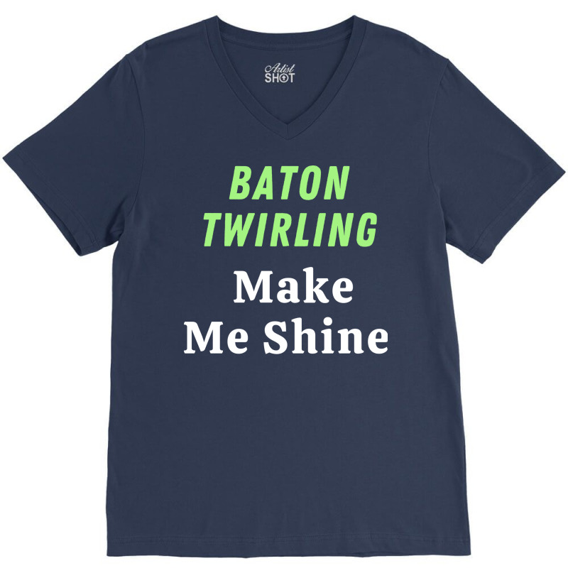 Baton Twirling Gift V-Neck Tee by strosesimonsf | Artistshot