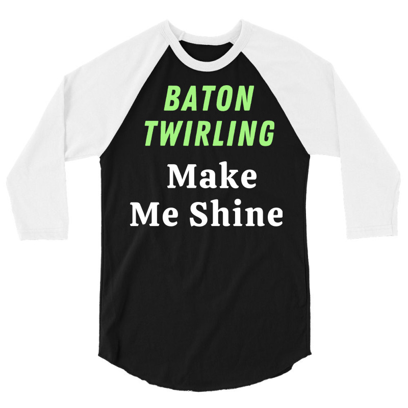 Baton Twirling Gift 3/4 Sleeve Shirt by strosesimonsf | Artistshot