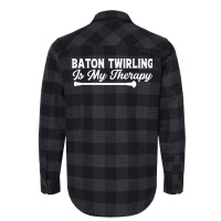 Baton Twirling Is My Therapy Music Flannel Shirt | Artistshot