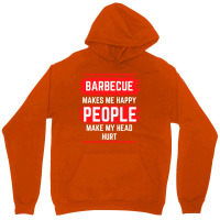 Barbecue Makes Me Happy People Make My Head Hurt B Unisex Hoodie | Artistshot