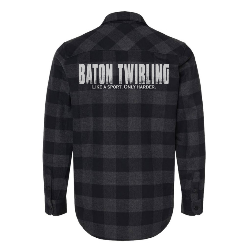 Baton Twirling Like A Sport Only Harder Majorette Flannel Shirt by strosesimonsf | Artistshot