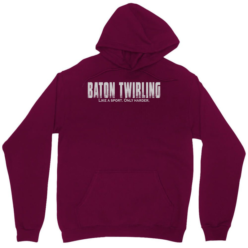 Baton Twirling Like A Sport Only Harder Majorette Unisex Hoodie by strosesimonsf | Artistshot