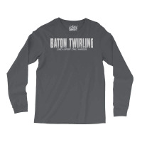 Baton Twirling Like A Sport Only Harder Majorette Long Sleeve Shirts | Artistshot