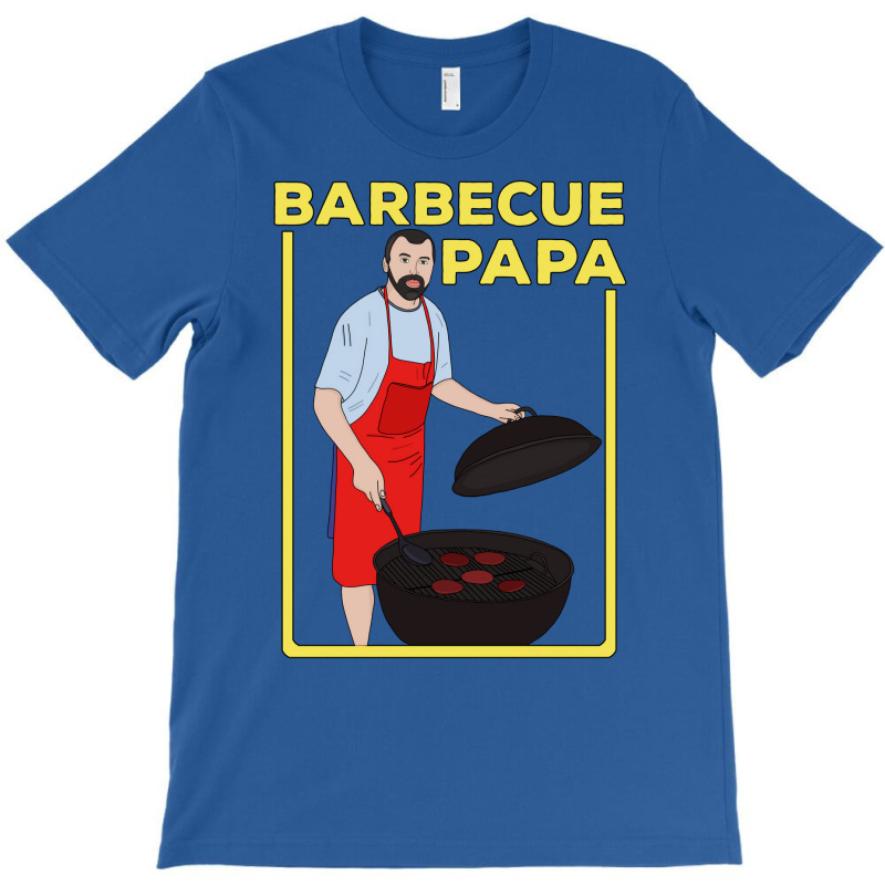 Barbecue Papa Quote T-Shirt by strosesimonsf | Artistshot