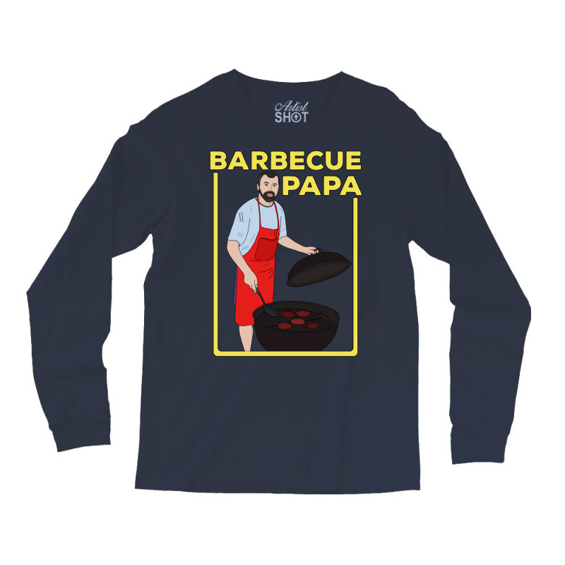 Barbecue Papa Quote Long Sleeve Shirts by strosesimonsf | Artistshot