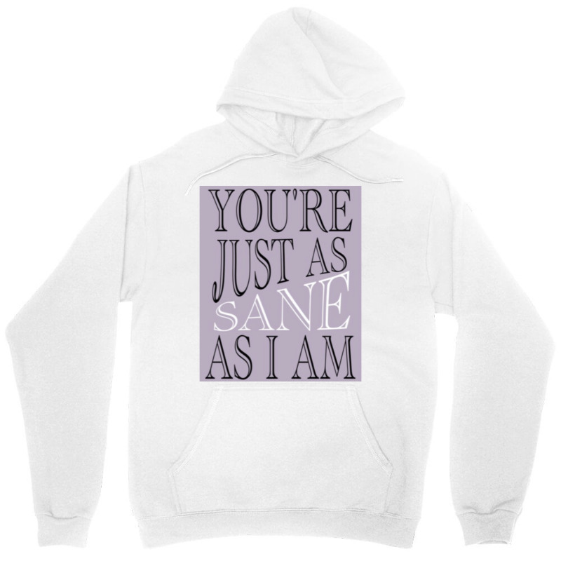 Just As Sane Unisex Hoodie by russomongonn | Artistshot