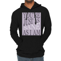 Just As Sane Lightweight Hoodie | Artistshot