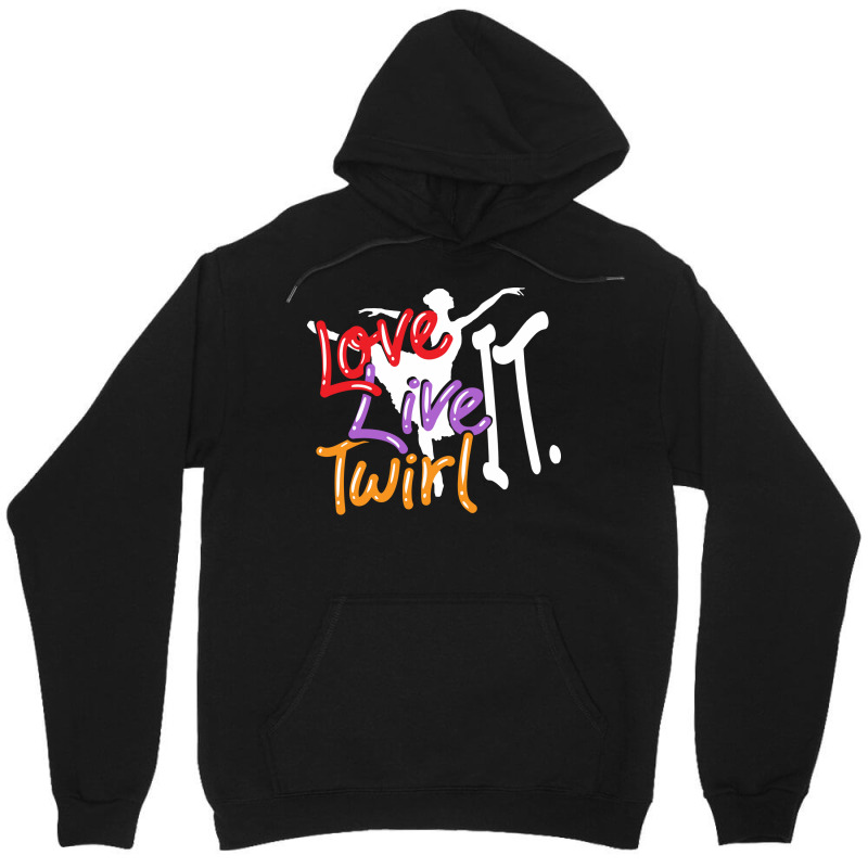 Baton Twirling Love Live Twirl It Unisex Hoodie by strosesimonsf | Artistshot