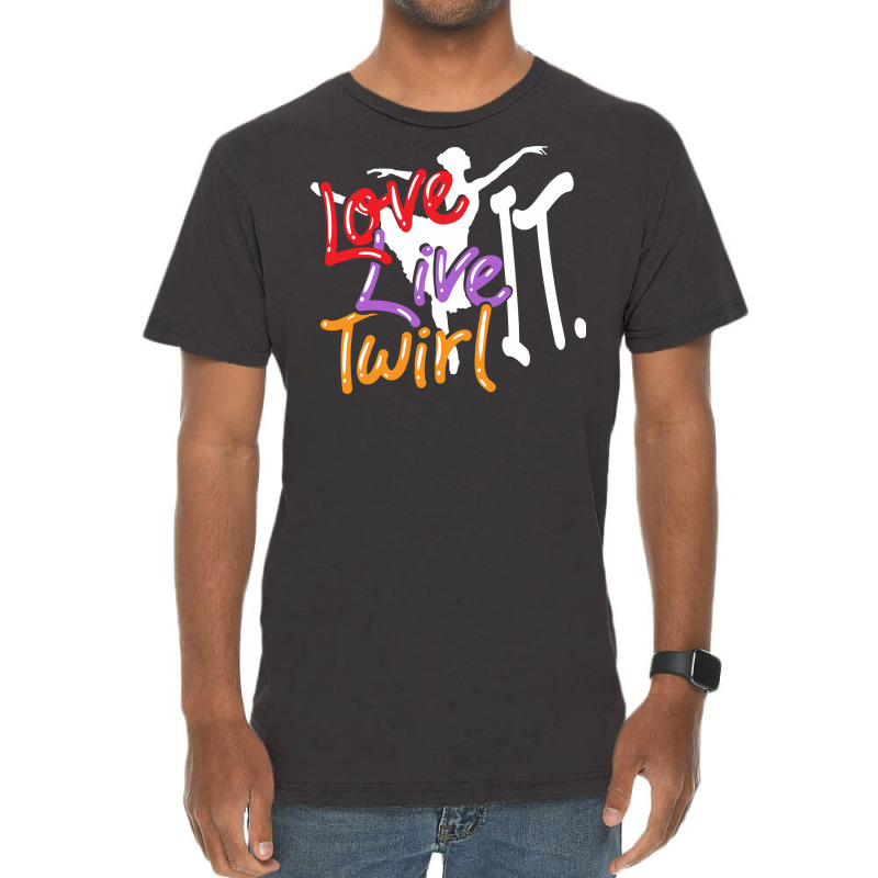 Baton Twirling Love Live Twirl It Vintage T-Shirt by strosesimonsf | Artistshot