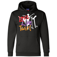 Baton Twirling Love Live Twirl It Champion Hoodie | Artistshot