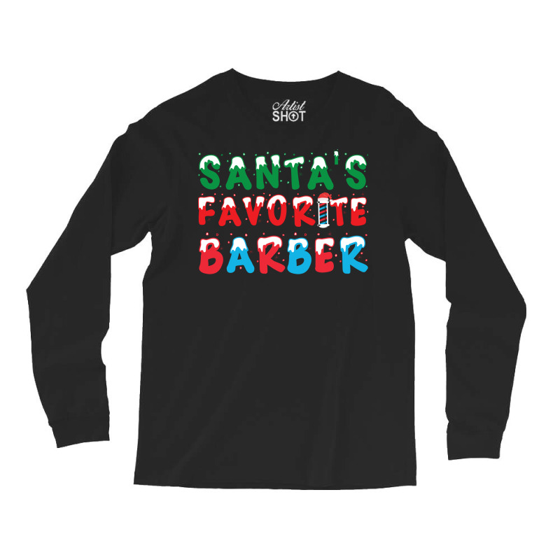 Santas Favorite Barber Christmas Holiday Gift Gift Long Sleeve Shirts | Artistshot