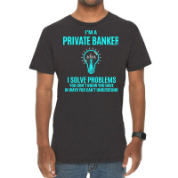 Private Banker I Solve Problems Vintage T-shirt | Artistshot