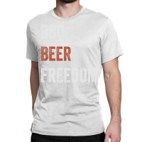 Beer Bbq Freedom Texas Bbq Design For Him Love Classic T-shirt | Artistshot