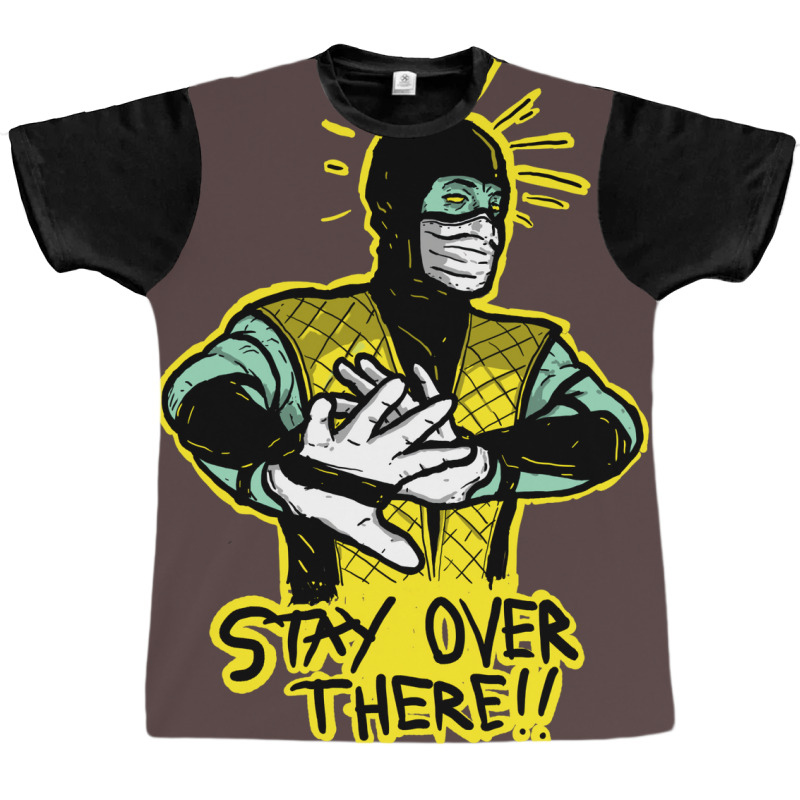 Stay Over There Graphic T-shirt | Artistshot