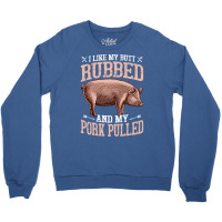 But Rubbed Quote Crewneck Sweatshirt | Artistshot