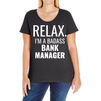 Relax Im A Badass Bank Manager Trending Ladies Curvy T-shirt | Artistshot