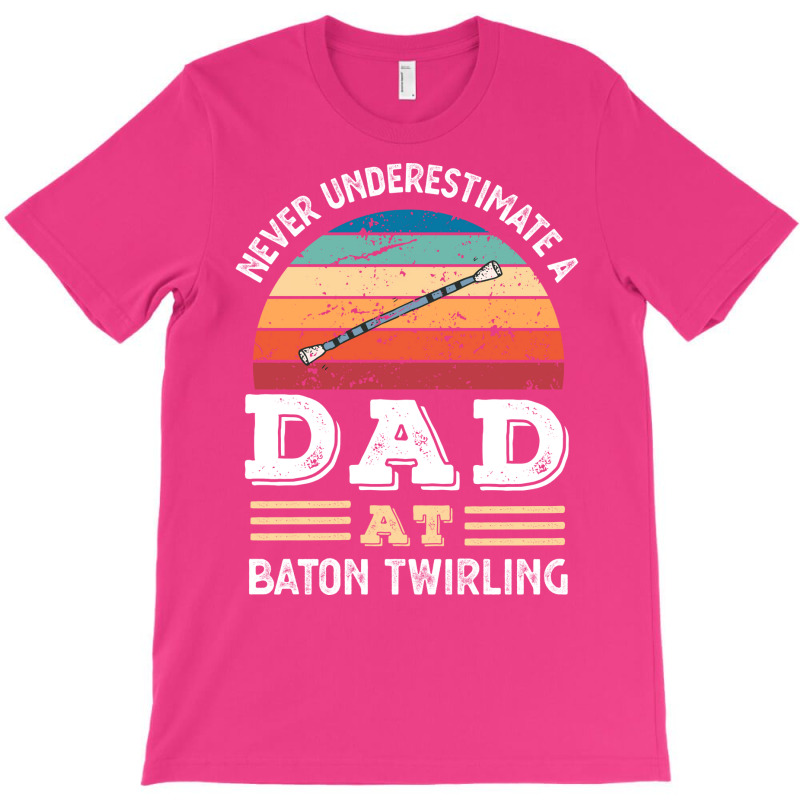 Funny Dad At Baton Twirling Fathers Day Gift Men N T-Shirt by strosesimonsf | Artistshot