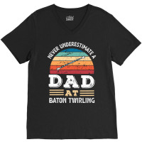 Funny Dad At Baton Twirling Fathers Day Gift Men N V-neck Tee | Artistshot