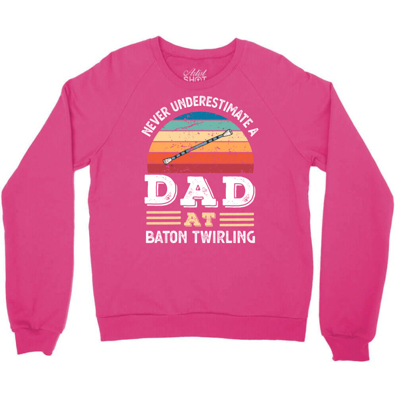 Funny Dad At Baton Twirling Fathers Day Gift Men N Crewneck Sweatshirt by strosesimonsf | Artistshot