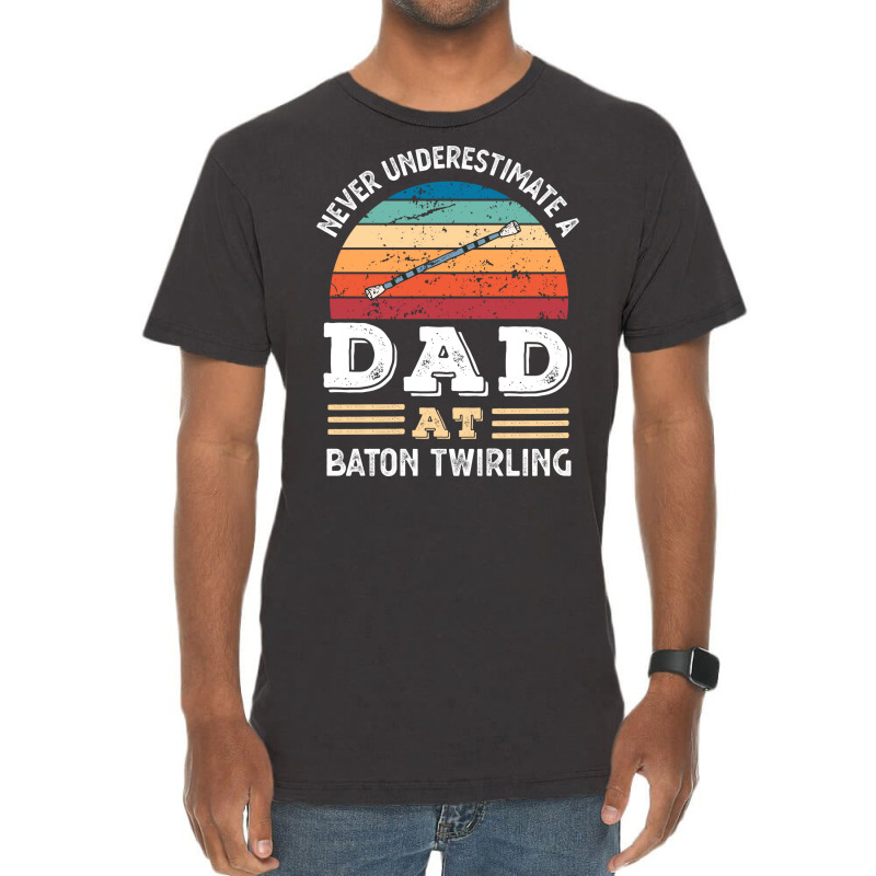 Funny Dad At Baton Twirling Fathers Day Gift Men N Vintage T-Shirt by strosesimonsf | Artistshot