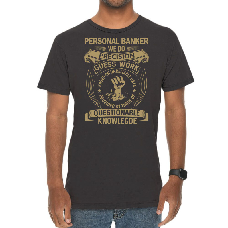 Personal Banker We Do Precision Vintage T-Shirt by elcepobatship | Artistshot