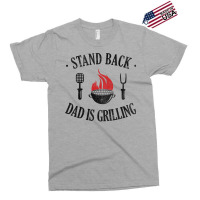 Bbq Stand Back Dad Is Grilling Exclusive T-shirt | Artistshot