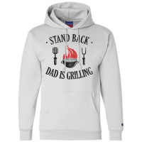 Bbq Stand Back Dad Is Grilling Champion Hoodie | Artistshot