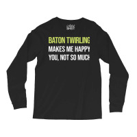 Funny Happy Baton Twirling Twirl Twirler Cool Long Sleeve Shirts | Artistshot