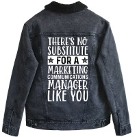 Theres No Substitue For A Marketing Communications Unisex Sherpa-lined Denim Jacket | Artistshot