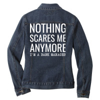 Nothing Scares Me Anymore Im A Bank Manager Nostal Ladies Denim Jacket | Artistshot