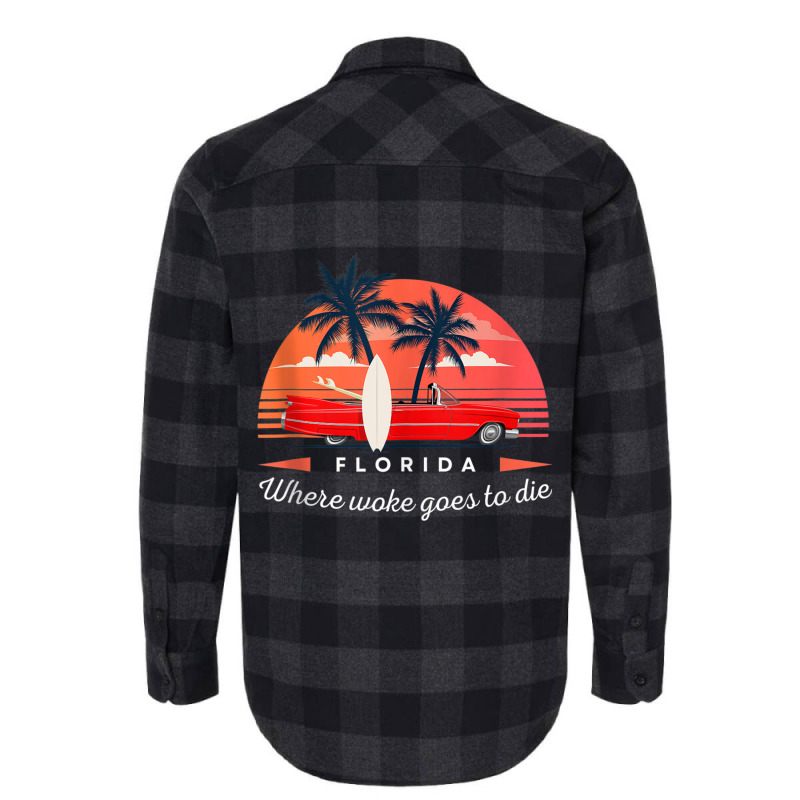 Florida Is Where Woke Goes To Die Tank Top Flannel Shirt | Artistshot