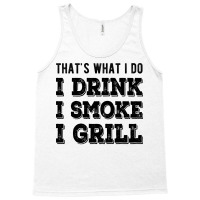 I Drink I Smoke I Grill Texas Bbq Design For Him G Tank Top | Artistshot