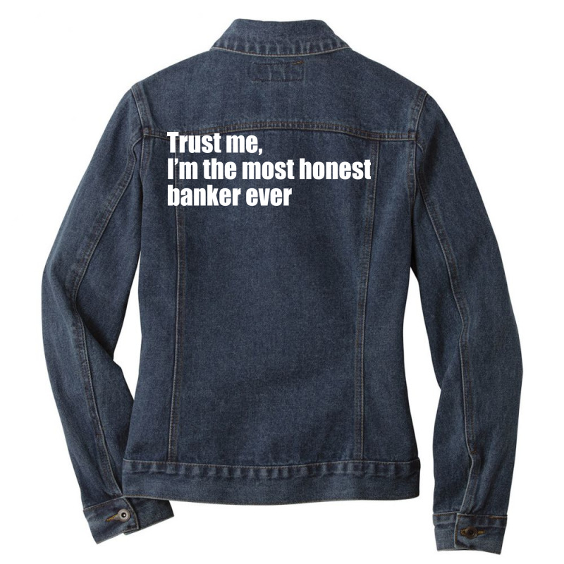 Trust Me Im The Most Honest Banker Ever Cute Ladies Denim Jacket by miletajunpei4 | Artistshot