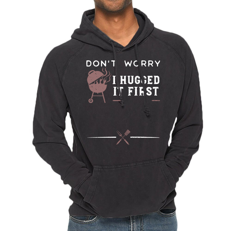 Dont Worry I Hugged It First Funny Vintage Hoodie by strosesimonsf | Artistshot