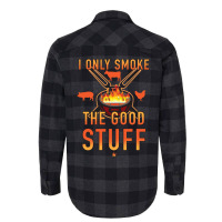 I Only Smoke The Good Stuff No2 Quote Flannel Shirt | Artistshot