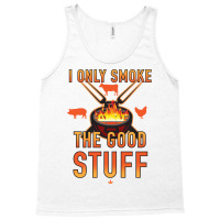 I Only Smoke The Good Stuff No2 Quote Tank Top | Artistshot