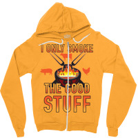 I Only Smoke The Good Stuff No2 Quote Zipper Hoodie | Artistshot