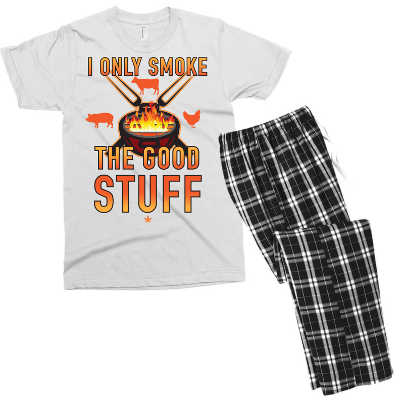 I Only Smoke The Good Stuff No2 Quote Men's T-shirt Pajama Set by strosesimonsf | Artistshot